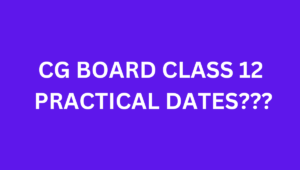 Chhattisgarh Board Practical Exam Dates 2023