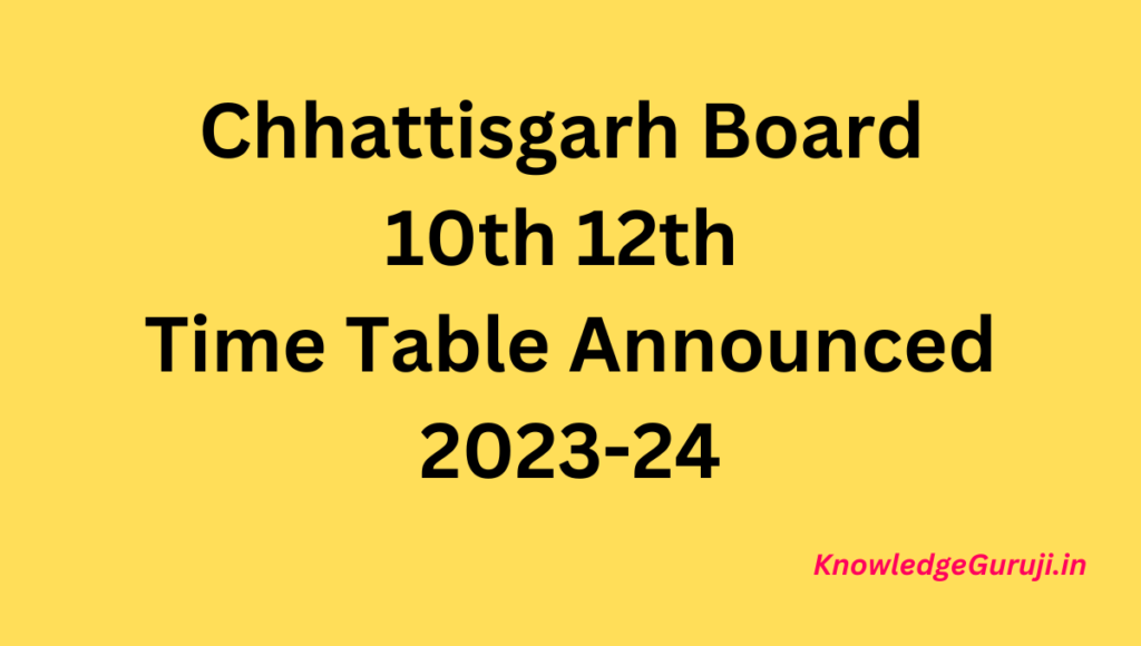 Chhattisgarh Board Time Table Dates