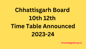 Chhattisgarh Board Time Table 2024 Dates Announced