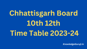 Chhattisgarh Board Time Table 2024 Dates Announced