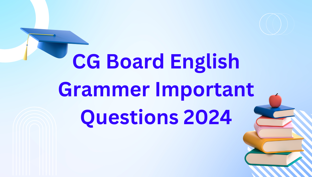 CG Board English Grammer Important Questions 2024