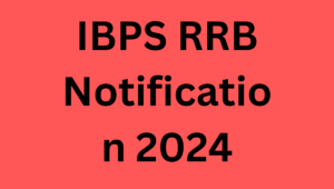 IBPS RRB Notification 2024 - परिणाम