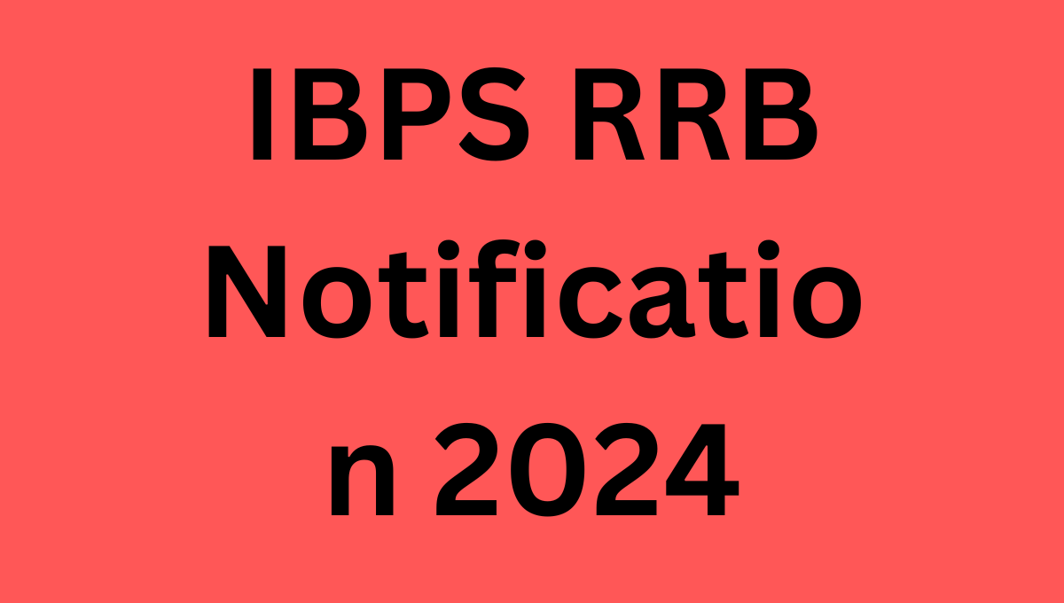 IBPS RRB Notification 2024