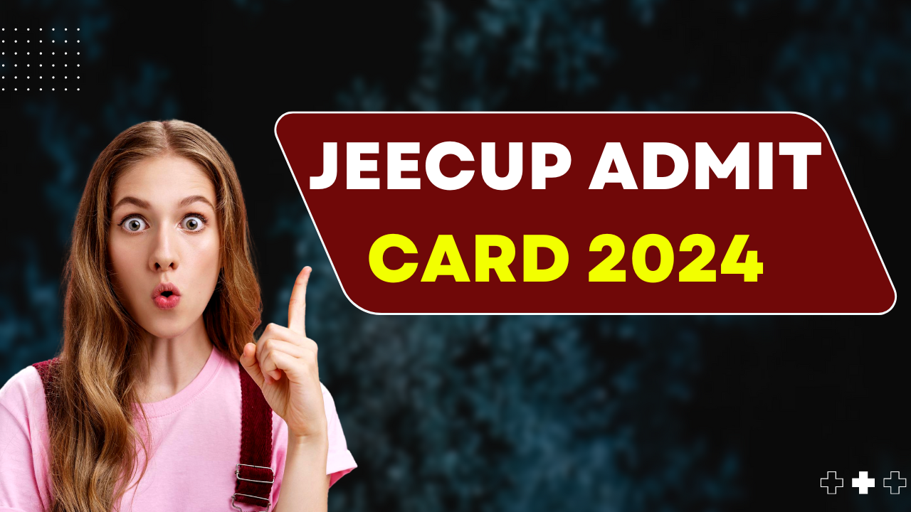 jeecup admit card 2024