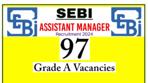 SEBI Assistant Manager Various Post Recruitment 2024 