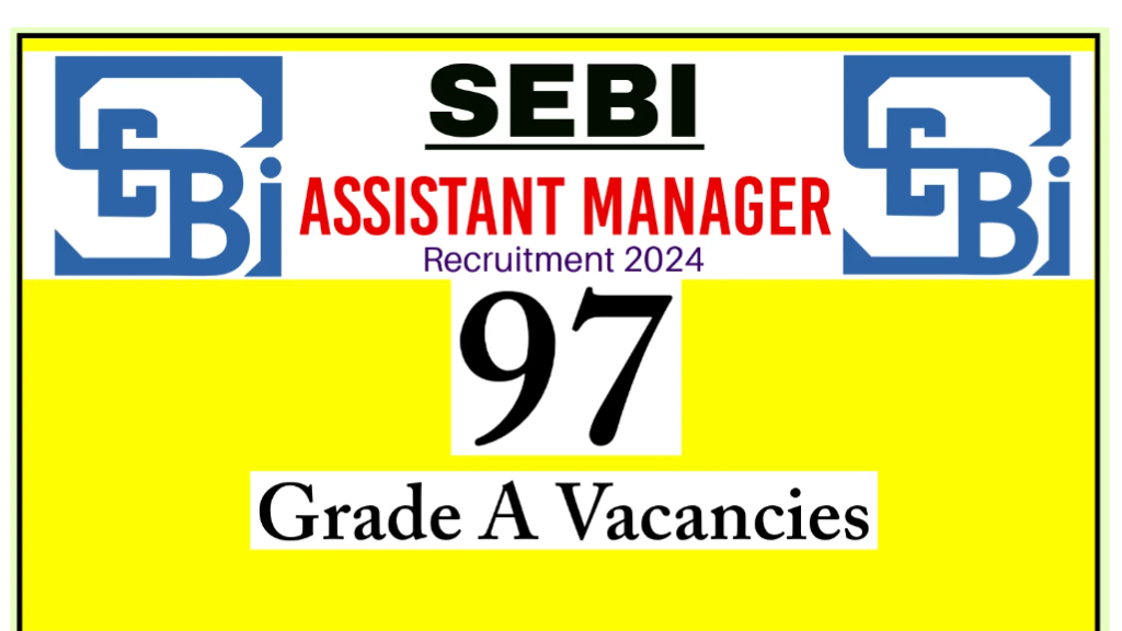 SEBI Assistant Manager Various Post Recruitment 2024