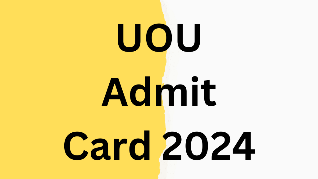 UOU Admit Card 2024