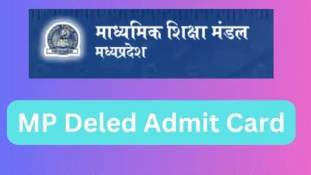 MP Deled Admit Card 2024