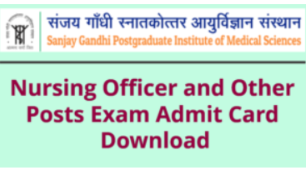 SGPGI Nursing Officer Admit Card 2024