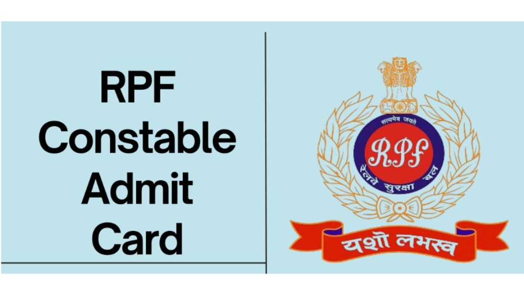 RPF Constable Admit Card 2024 Release Date