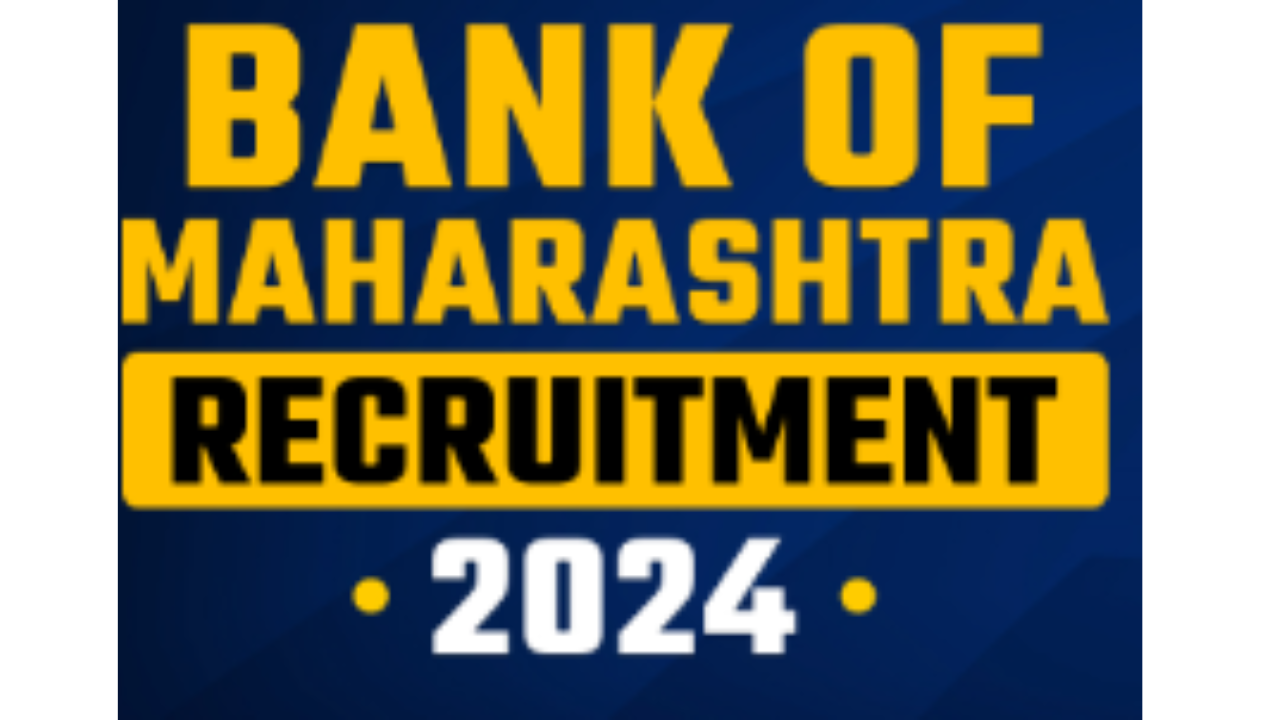 Bank of Maharashtra Vacancy 2024