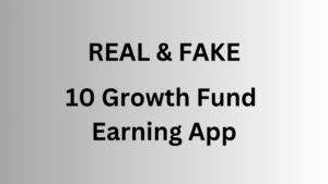 10 Growth Fund Earning App: Complete Review